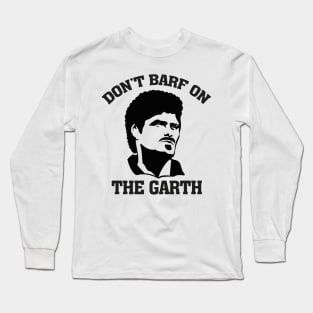 Don't Barf on the Garth Knight Long Sleeve T-Shirt